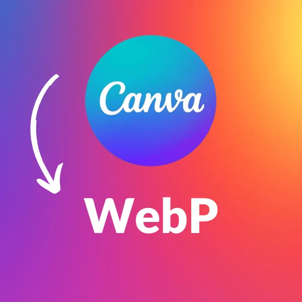 Convert Canva to WebP